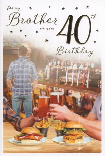 Picture of FOR MY BROTHER ON YOUR 40TH BIRTHDAY CARD